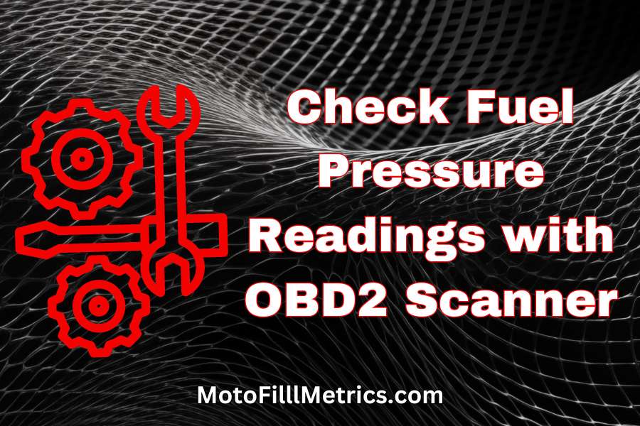 check fuel pressure sensor with OBD2 scanner