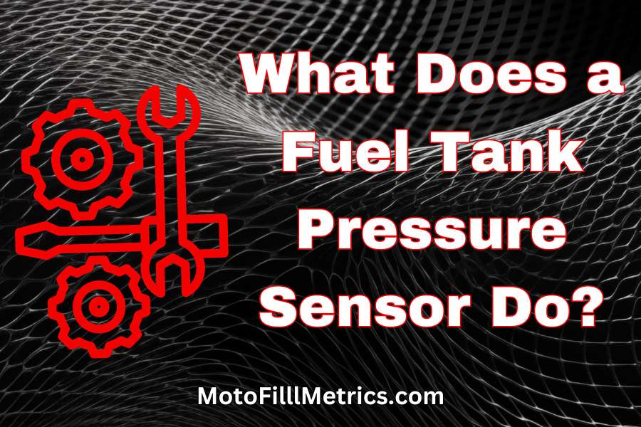 What a fuel pressure sensor does cover