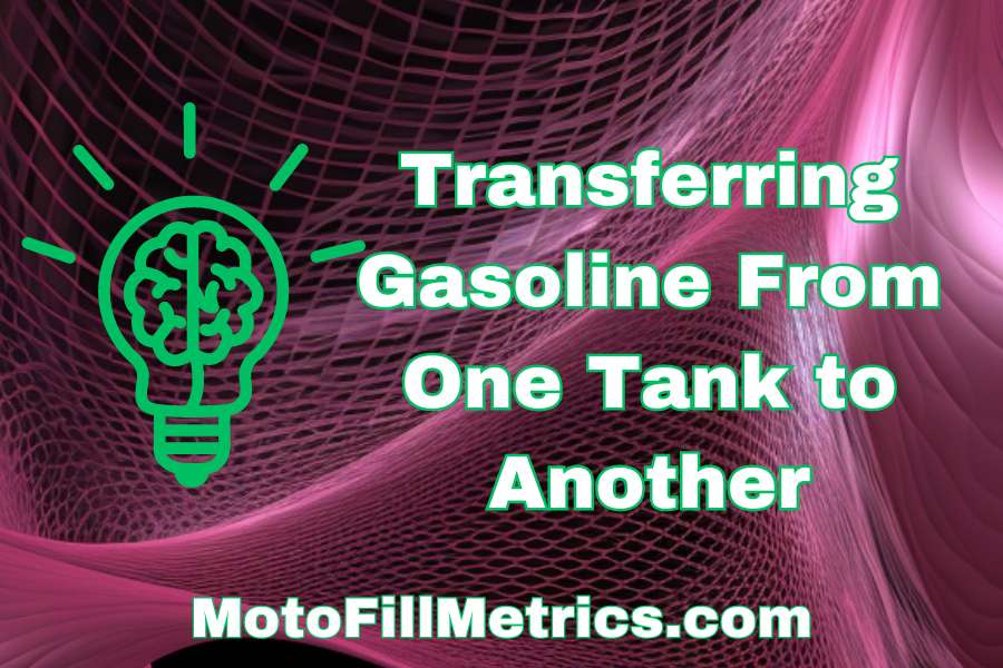 How to Transfer Gasoline from one tank to another cover